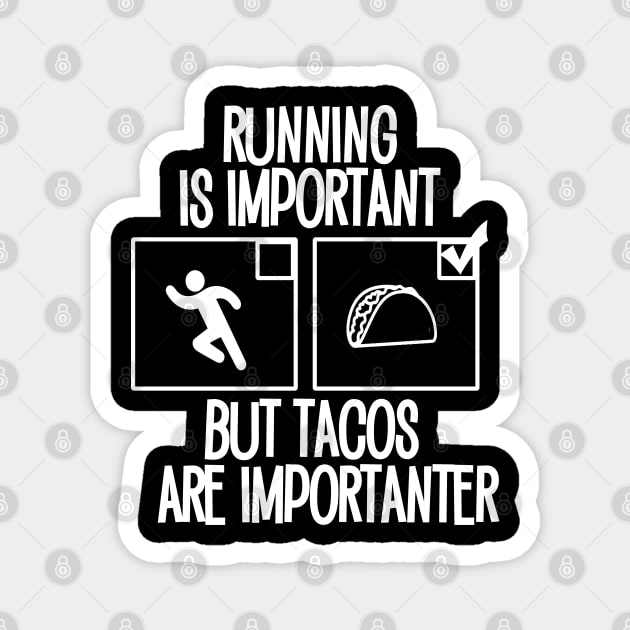 Running is important but tacos are importanter Magnet by Timeforplay