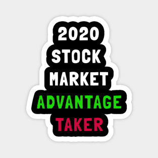 2020 stock market advantage taker, stock market survivor, 2020 market survivor Magnet