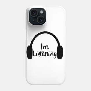 im listening Phone Case