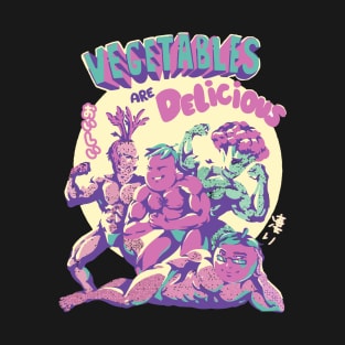 Vegetables are Delicious T-Shirt