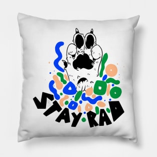 Stay Pawsitively Rad Pillow