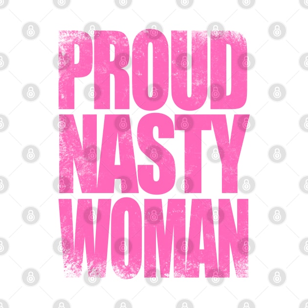 Proud Nasty Woman by stateements