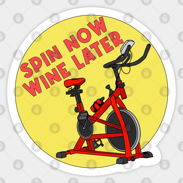 Spin Now Wine Later - Spin Class Funny - Sticker | TeePublic Spin Now Wine Later - Spin Class Funny - Sticker | TeePublic