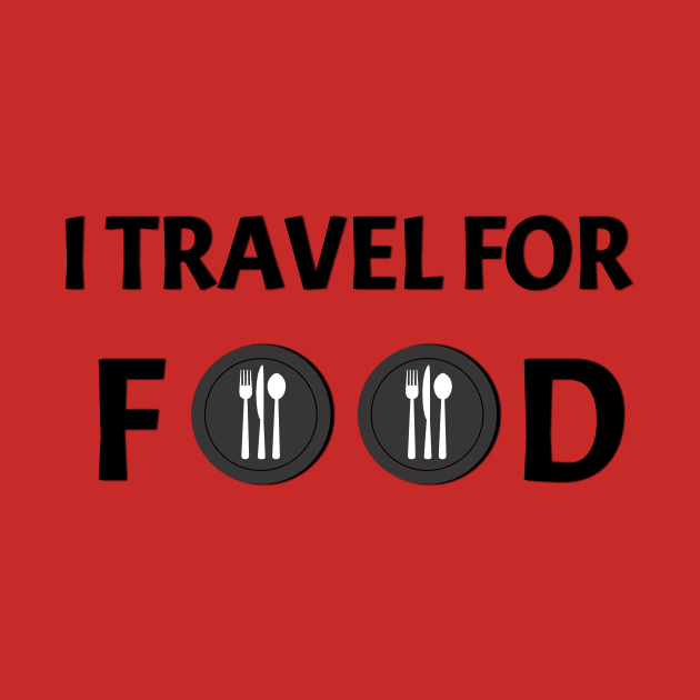 I Travel For Food | Foodie Vlogger Adventure Quote by eockert