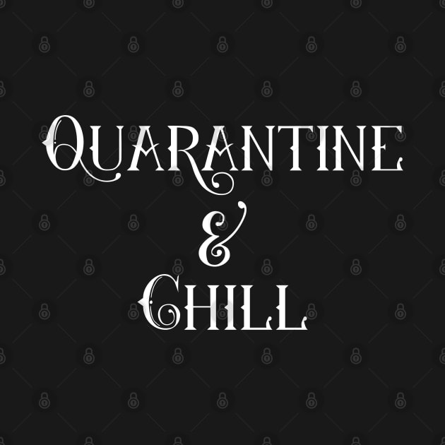 Quarantine And Chill by Suprise MF