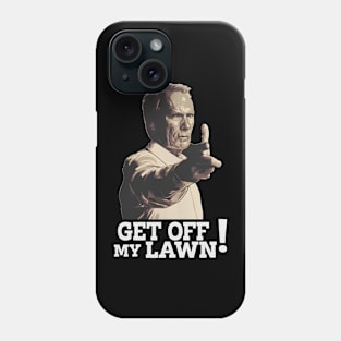 GET OFF MY LAWN Phone Case