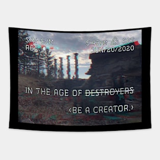 In The Age of Destroyers, Be a Creator Tapestry