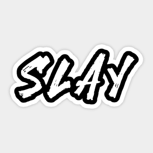 slay Sticker for Sale by CopperTatum