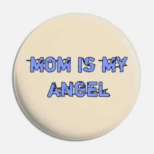 mom is my angel Pin