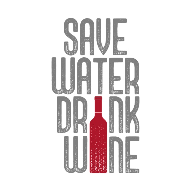 save water drink wine by 397House