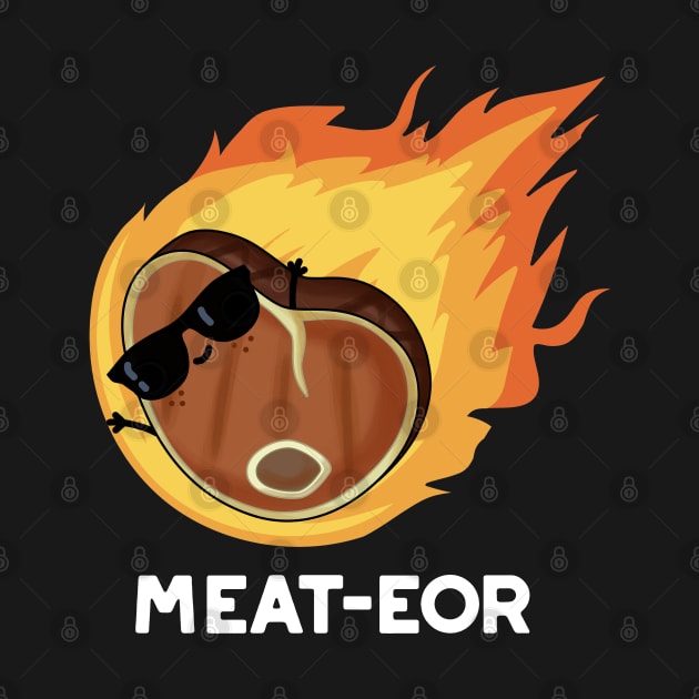 Meat-eor Funny Meat Steak Pun by punnybone