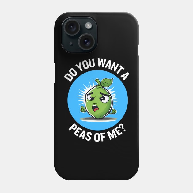 Do You Want A Peas Of Me | Peas Pun Phone Case by Allthingspunny