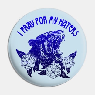 I pray for my haters Pin