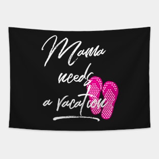 Mama Needs a Vacation Tapestry