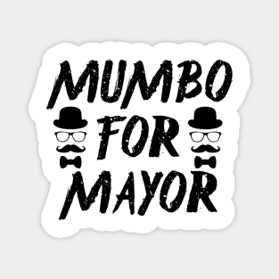 Mumbo For Mayor - Funny Slogan Magnet