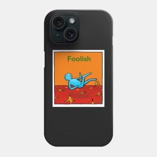 Foolish Phone Case