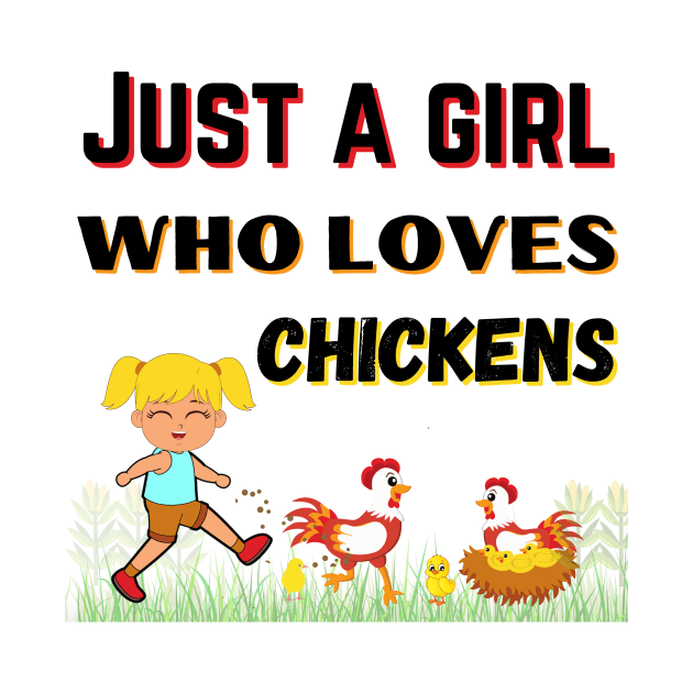 JUST A GIRL WHO LOVES CHICKENS | Funny Chicken Quote | Farming Hobby by KathyNoNoise