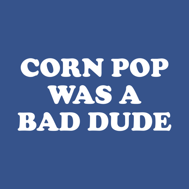 Biden Corn Pop Was A Bad Dude by Cosmo Gazoo