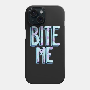 BITE ME - Funny meme Phone Case