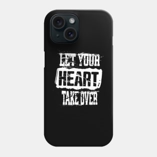 Let your heart take over (White letter) Phone Case