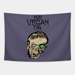 be vegan or ... Tapestry