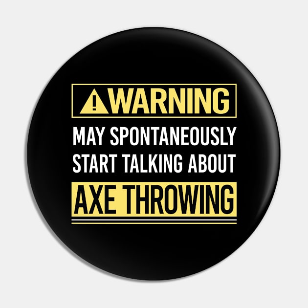 Warning About Axe Throwing Pin by Happy Life