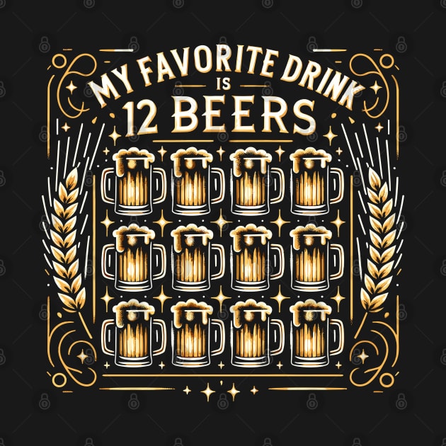 My Favorite Drink is 12 Beers by Nerd_art