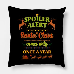 Spoiler Alert OMG - Santa Claus Is Coming Pillow