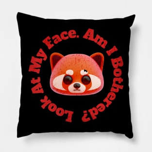 Red Panda Funny Cute Kawaii Classic Look At Face Am I Bothered ? Pillow