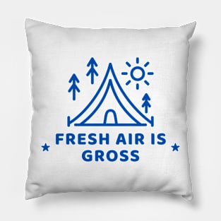 Fresh air is gross Pillow