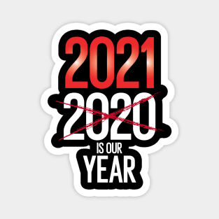 2021 is our year Magnet