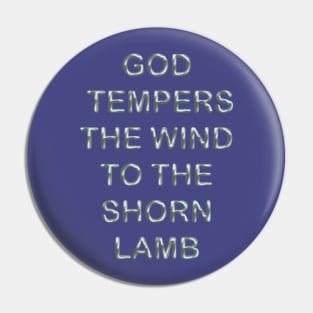 God tempers the wind to the shorn lamb Pin