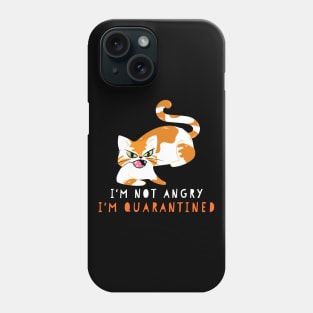 I'm not angry I'm quarantined Phone Case