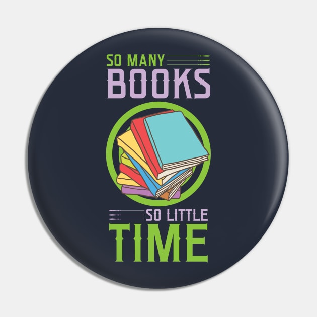 So Many Books So Little Time Pin by SiGo