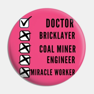 I'm a doctor, not a... Pin