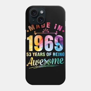 Made In 1969 Happy Birthday Me You 53 Years Of Being Awesome Phone Case