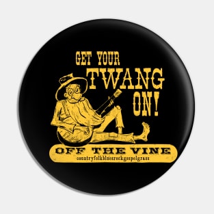 Get Your Twang On Pin