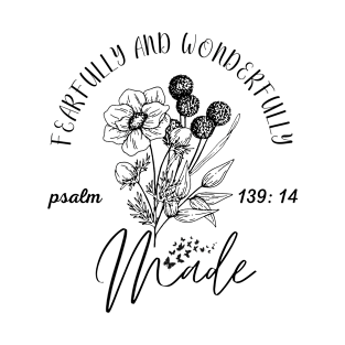 fearfully and wonderfully made T-Shirt