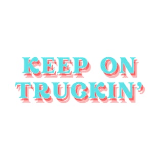 Keep On Truckin T Shirts For Men | Truck Driver Shirt T-Shirt