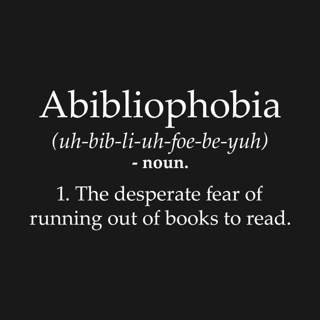 Funny Book Lover Library Tee Abibliophobia Definition by celeryprint