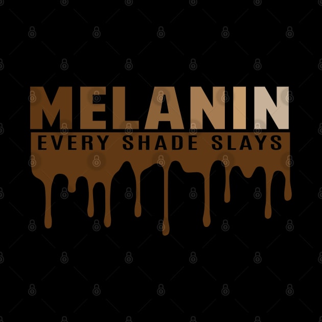 Melanin, Every Shade Slays | Black Woman | African American | Black Lives by UrbanLifeApparel