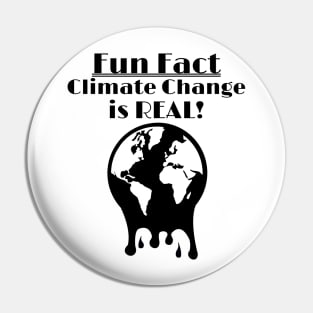 Climate Change Is REAL - Fun Fact Pin