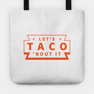 LET'S TACO 'BOUT IT Tote