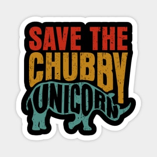 Save The Chubby Unicorn Magnet