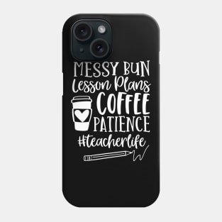 Messy Bun Lesson Plans Patience Teacherlife Teacher Phone Case