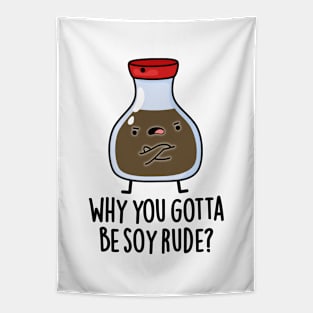 Why You Gotta Be Soy Rude Cute Soy Sauce Pun Tapestry