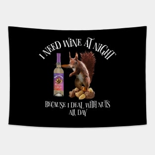 Nuts All Day - Funny Squirrel Wine Drinker Tapestry