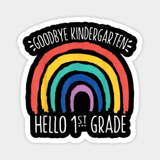 Goodbye Kindergarten Hello 1St Grade School Teacher Student Magnet