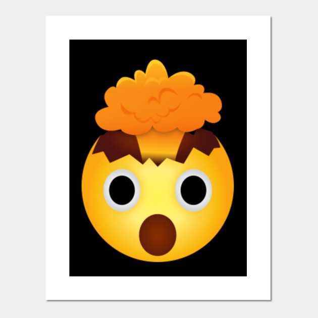 Face With Exploding Head Emoji Design Emoji Posters And Art Prints Teepublic