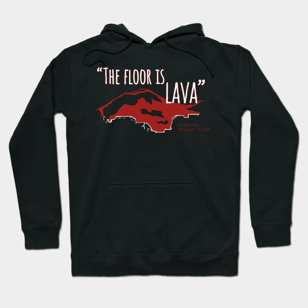 The Floor Is Lava Ancient Roman Dark Humor Dark Humour Hoodie